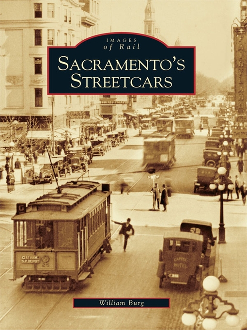 Title details for Sacramento's Streetcars by William Burg - Available